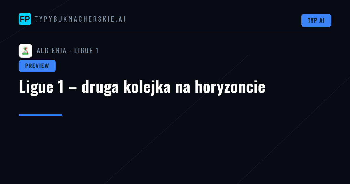 Ligue 1 – druga kolejka na horyzoncie