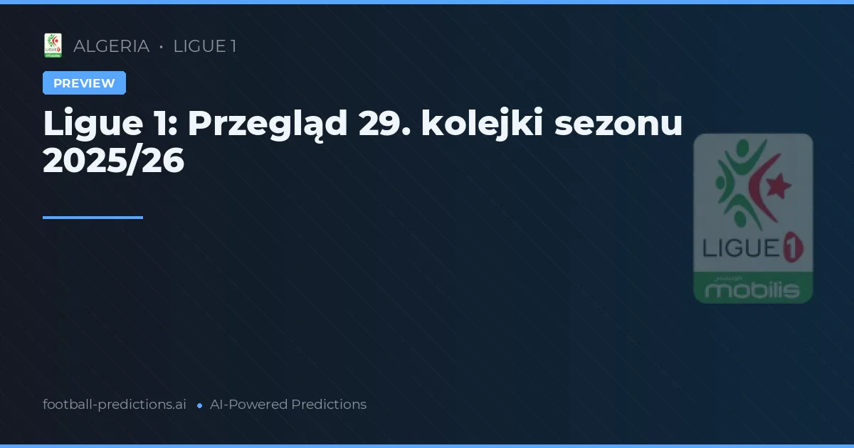 Ligue 1: Przegląd 29. kolejki sezonu 2025/26