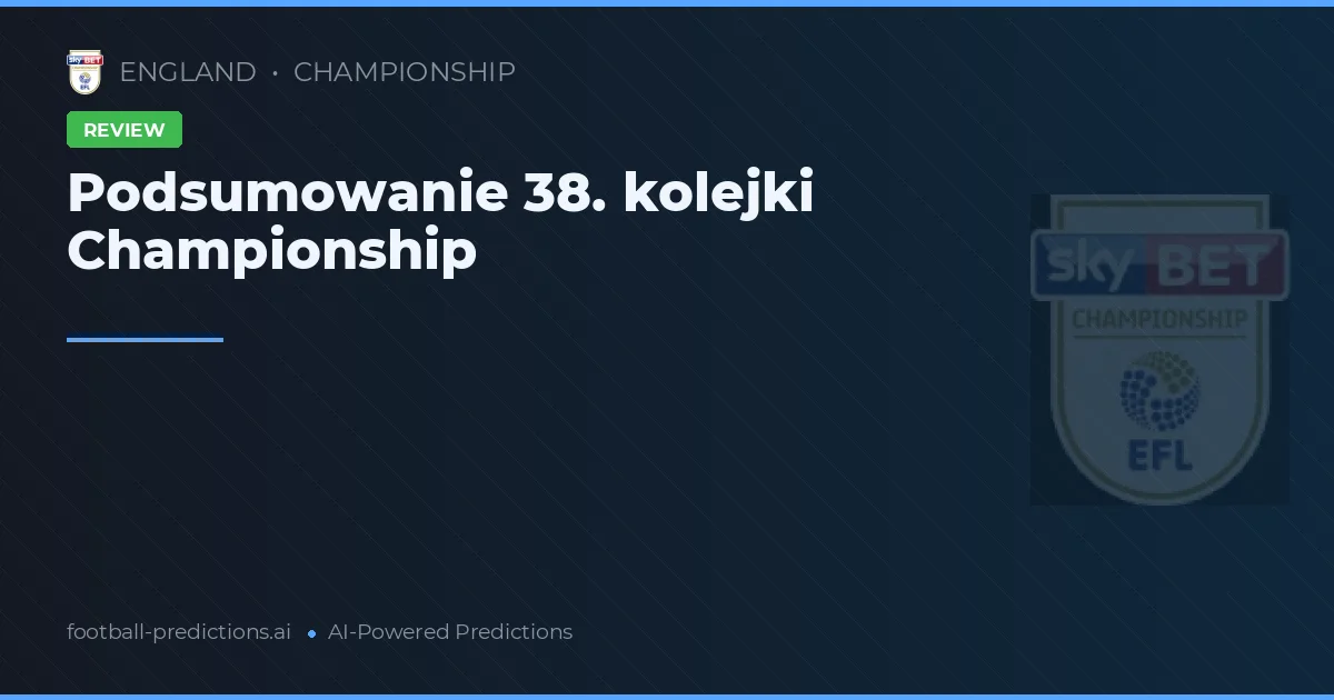 Podsumowanie 38. kolejki Championship