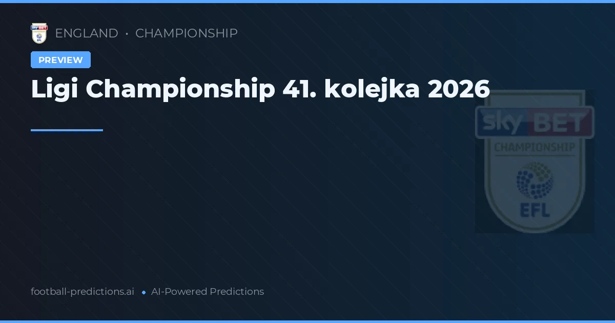 Ligi Championship 41. kolejka 2026