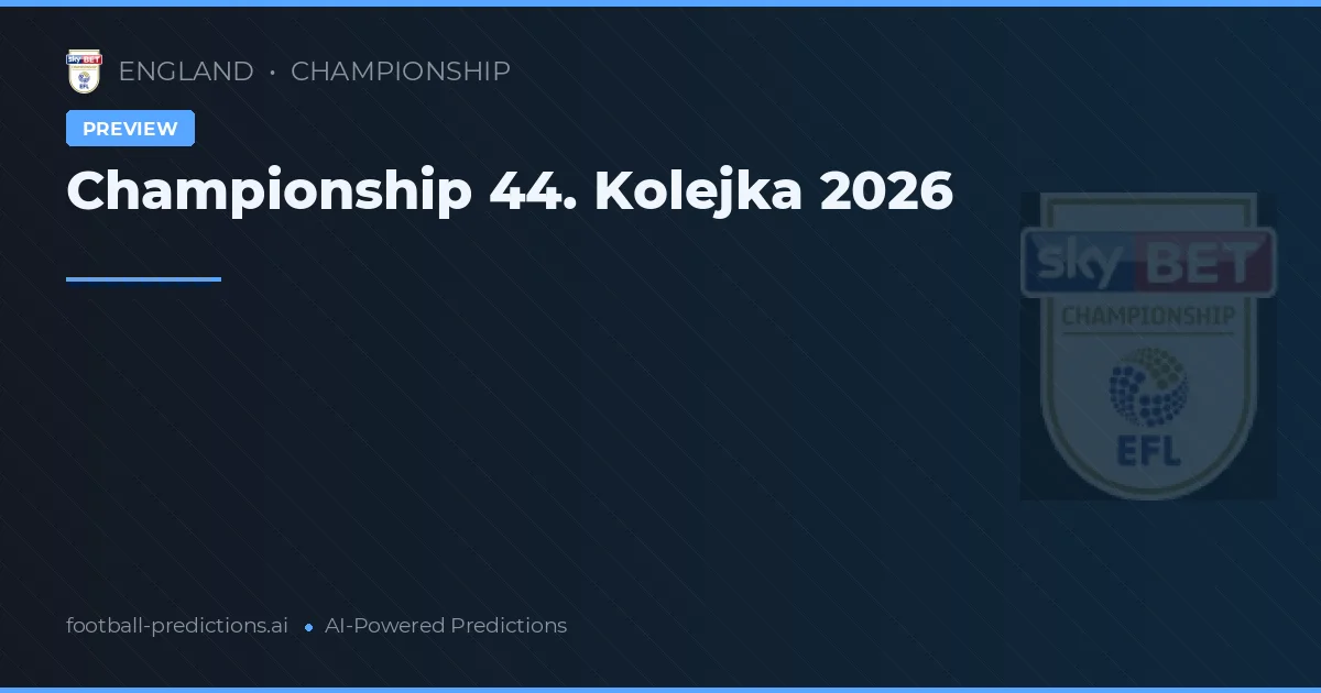 Championship 44. Kolejka 2026
