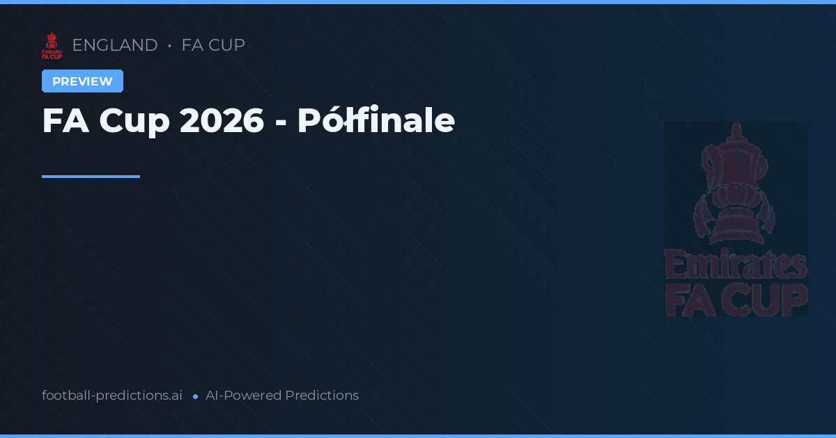 FA Cup 2026 - Półfinale