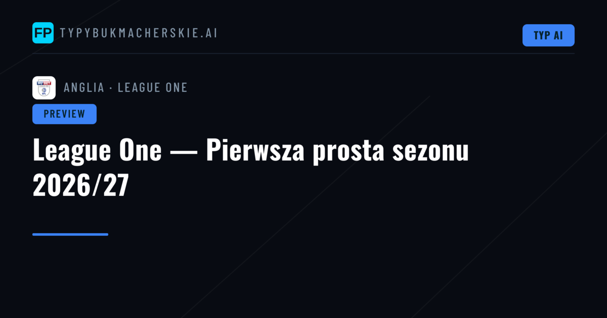 League One — Pierwsza prosta sezonu 2026/27