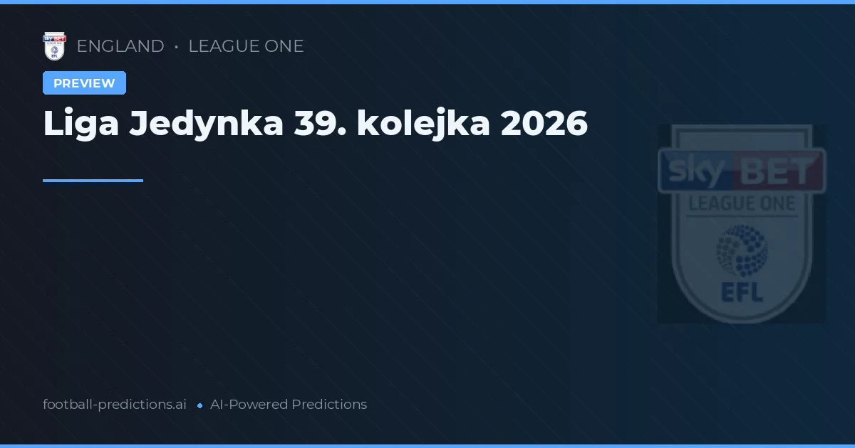 Liga Jedynka 39. kolejka 2026
