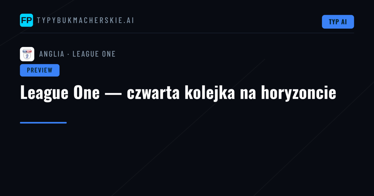 League One — czwarta kolejka na horyzoncie