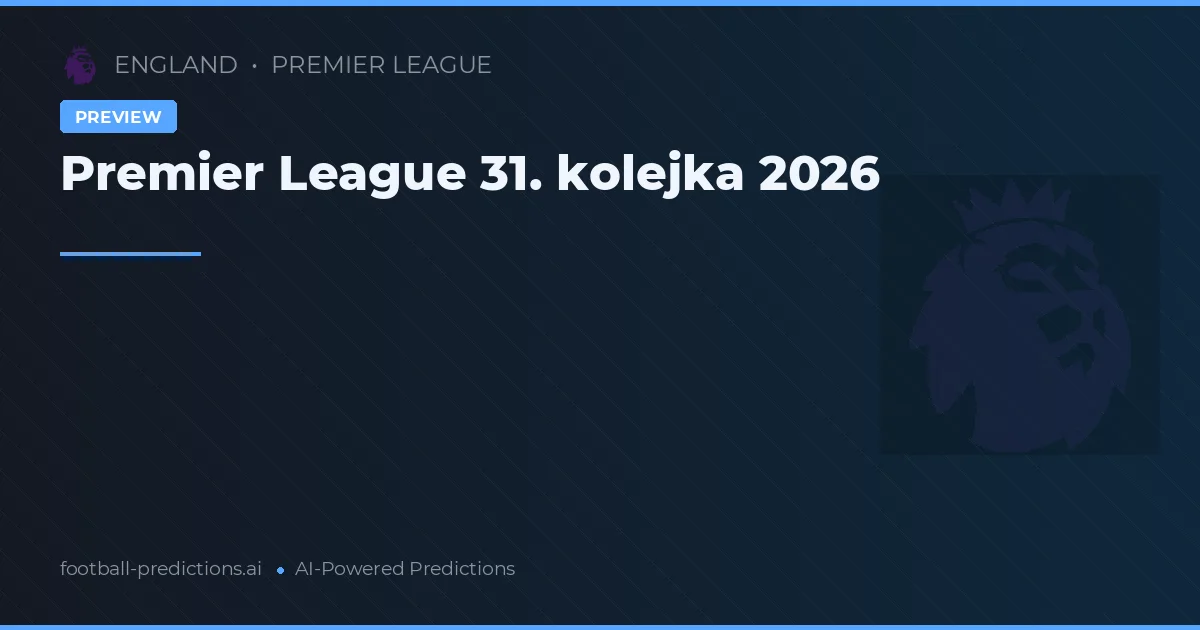 Premier League 31. kolejka 2026