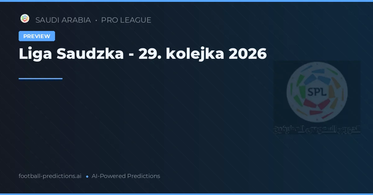 Liga Saudzka - 29. kolejka 2026