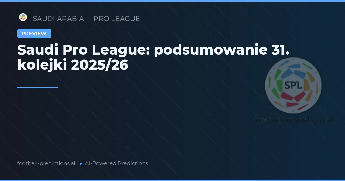Saudi Pro League: podsumowanie 31. kolejki 2025/26