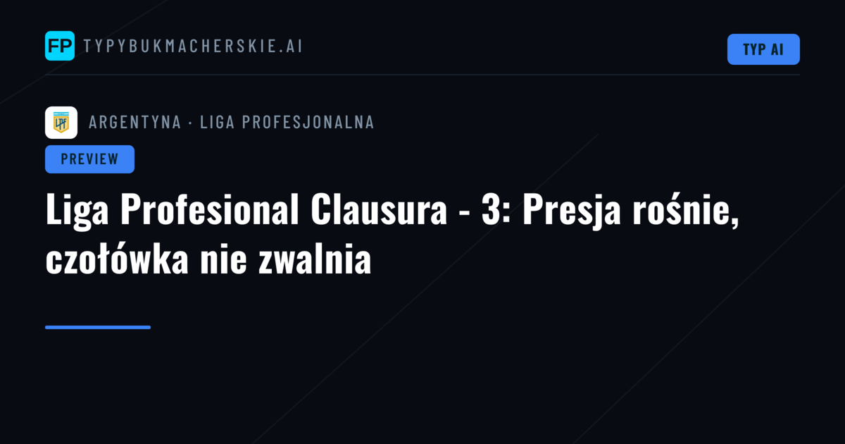 Liga Profesional Clausura - 3: Presja rośnie, czołówka nie zwalnia
