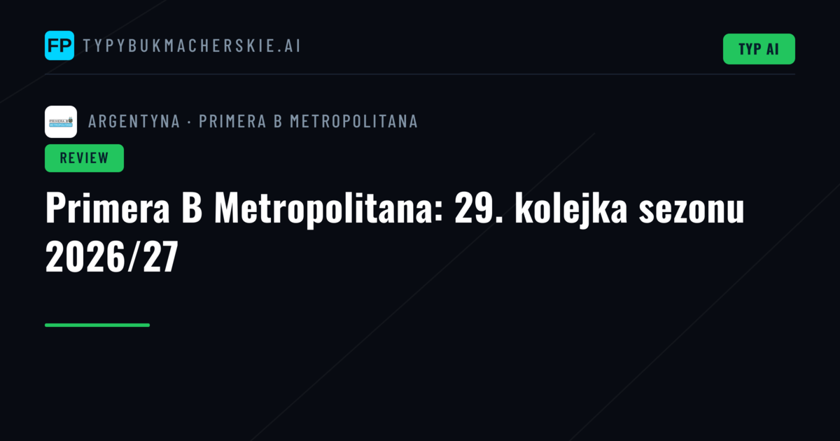 Primera B Metropolitana: 29. kolejka sezonu 2026/27
