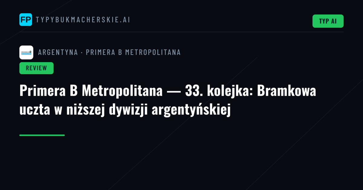 Primera B Metropolitana — 33. kolejka: Bramkowa uczta w niższej dywizji argentyńskiej