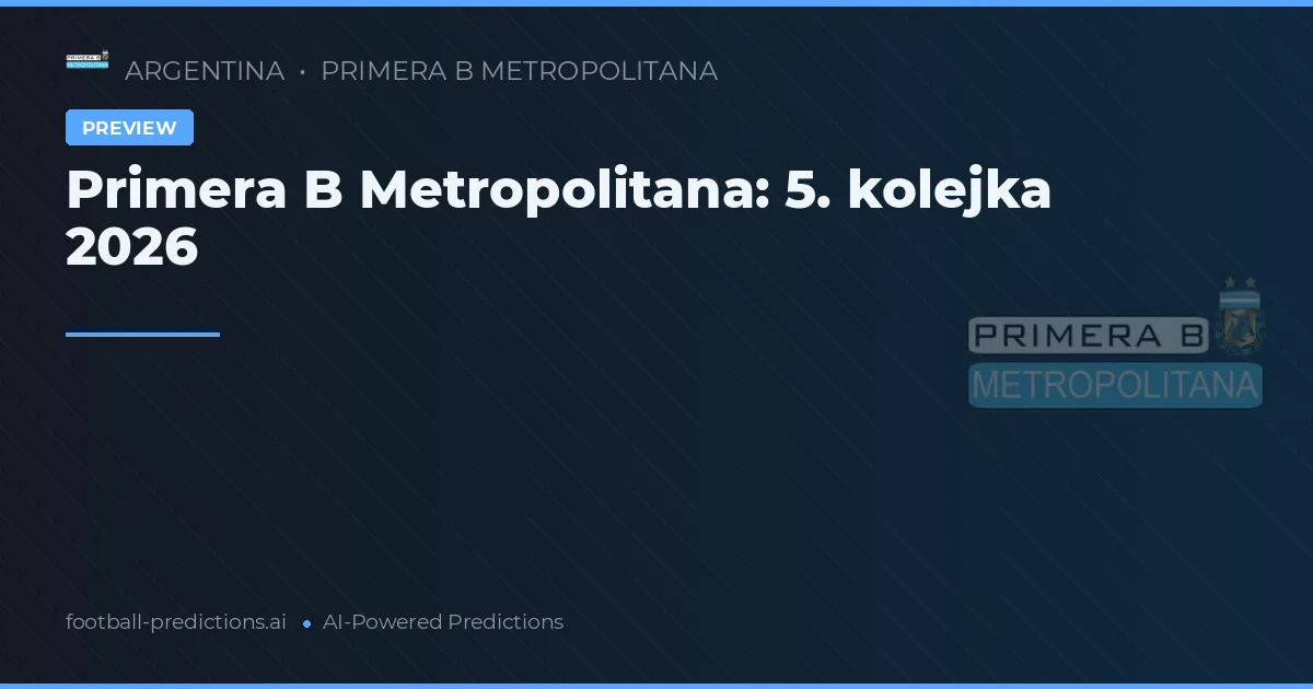 Primera B Metropolitana: 5. kolejka 2026