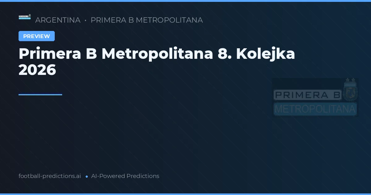 Primera B Metropolitana 8. Kolejka 2026