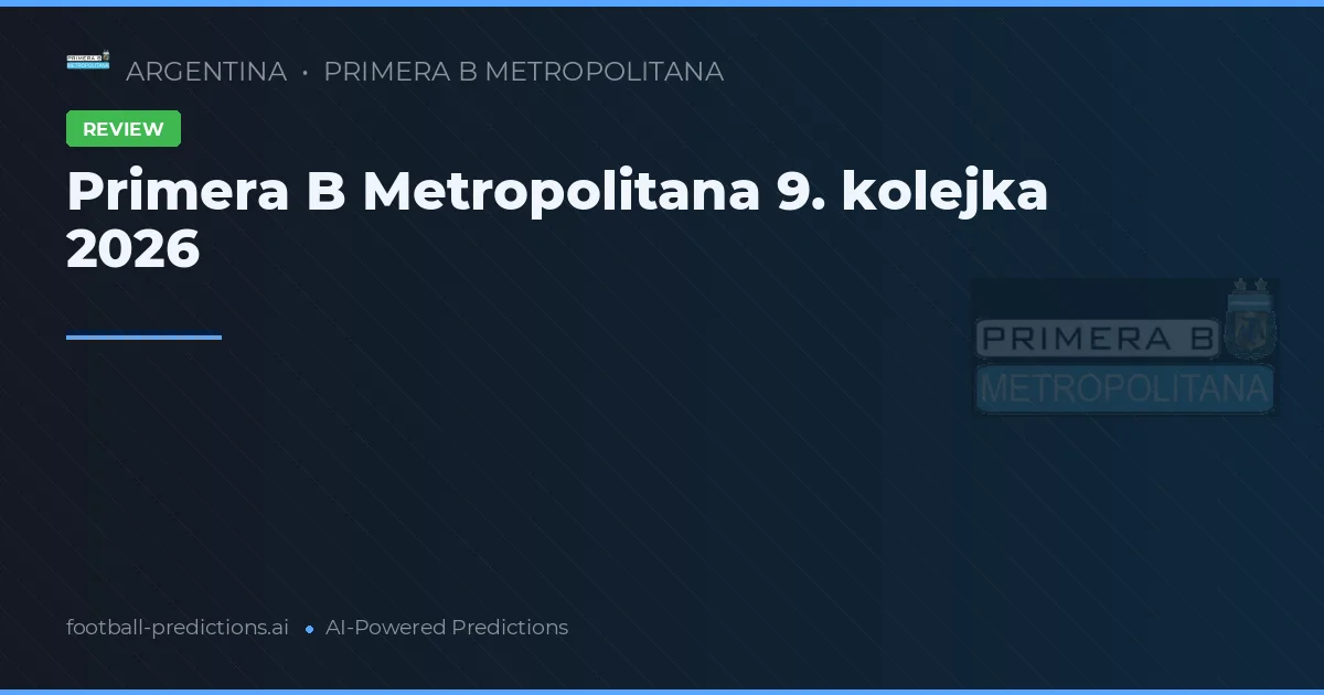 Primera B Metropolitana 9. kolejka 2026