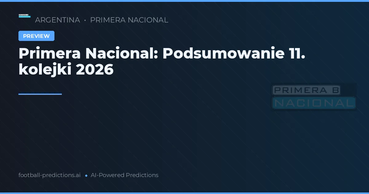 Primera Nacional: Podsumowanie 11. kolejki 2026