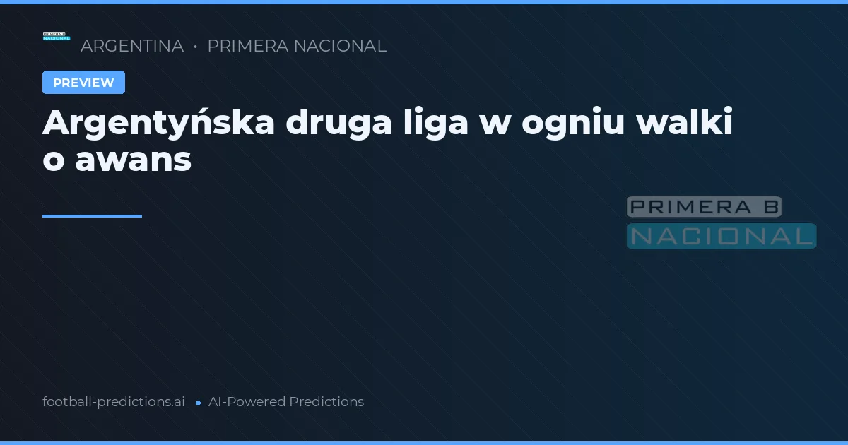 Argentyńska druga liga w ogniu walki o awans