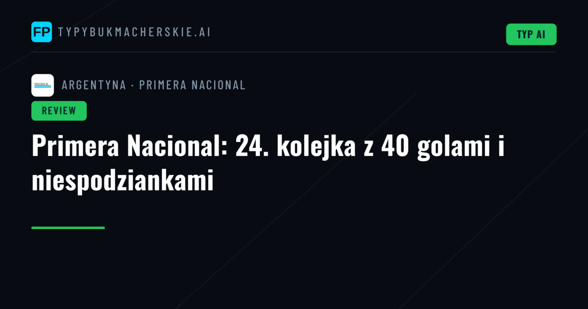 Primera Nacional: 24. kolejka z 40 golami i niespodziankami