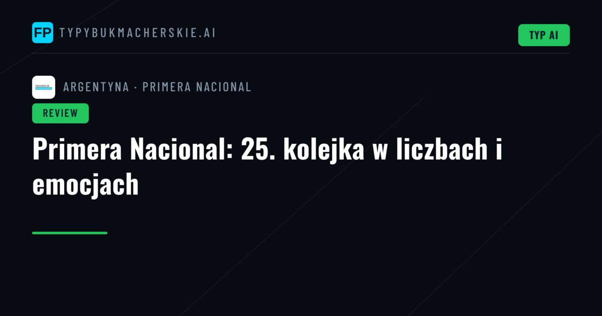 Primera Nacional: 25. kolejka w liczbach i emocjach