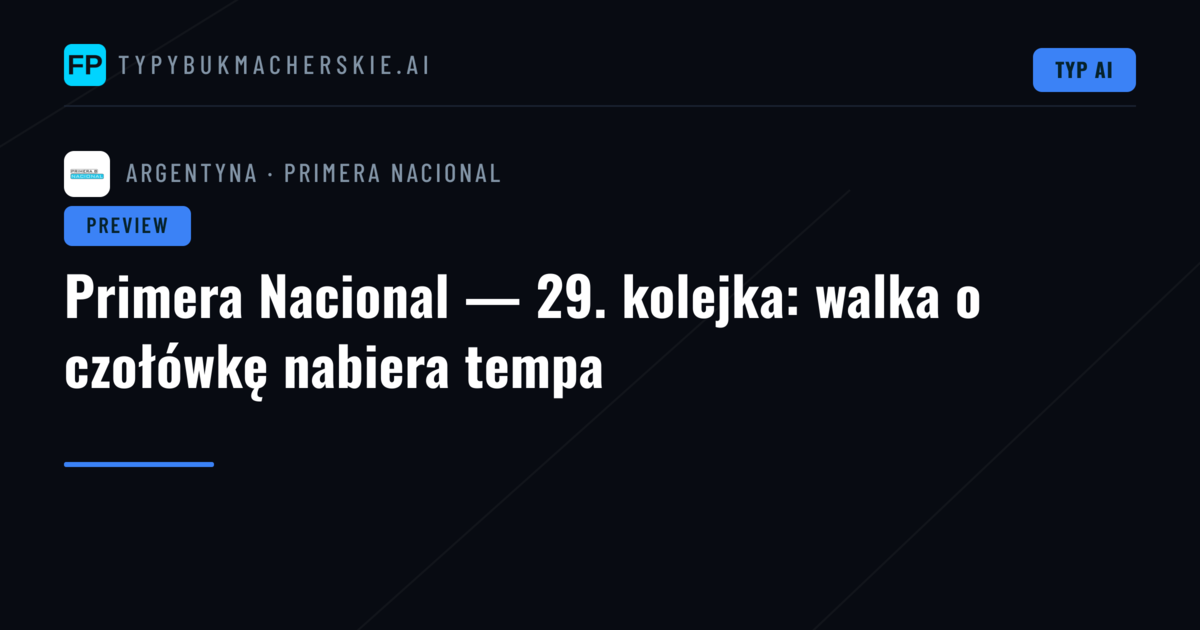 Primera Nacional — 29. kolejka: walka o czołówkę nabiera tempa