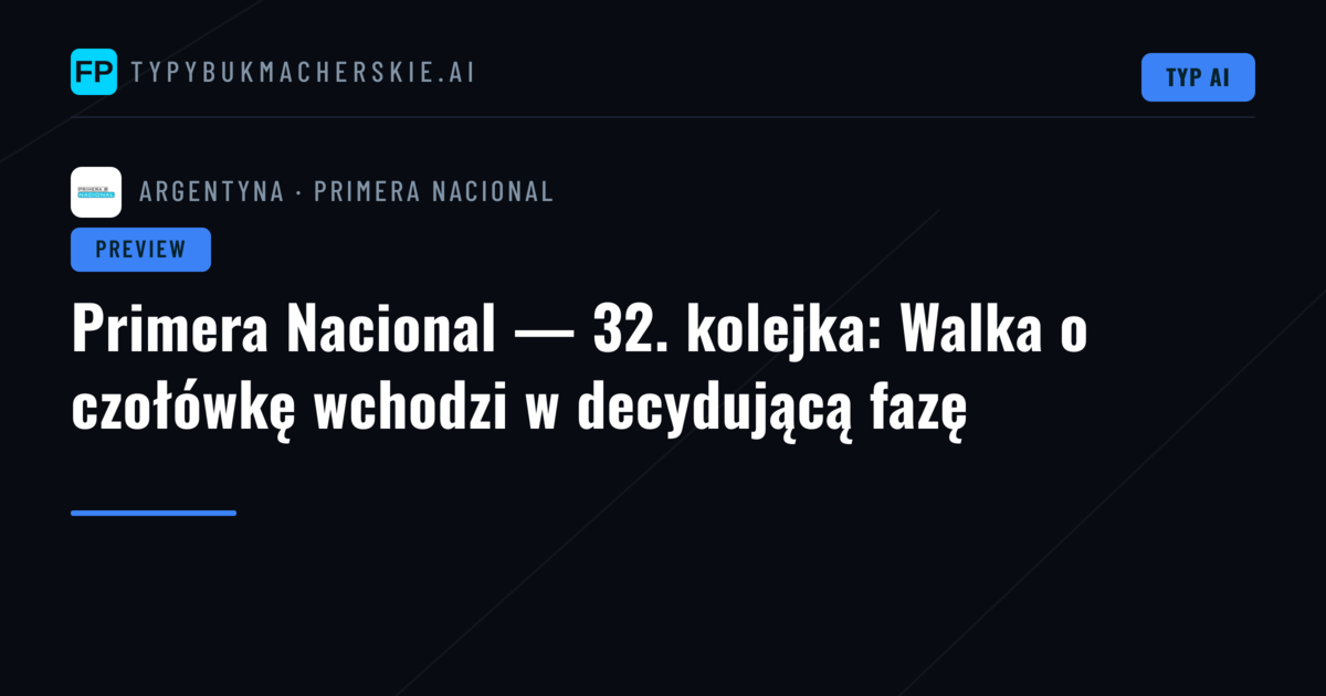 Primera Nacional — 32. kolejka: Walka o czołówkę wchodzi w decydującą fazę