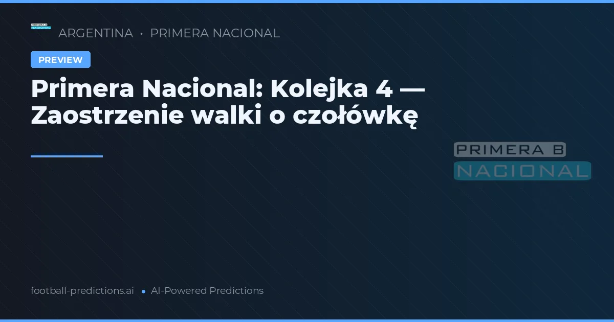 Primera Nacional: Kolejka 4 — Zaostrzenie walki o czołówkę