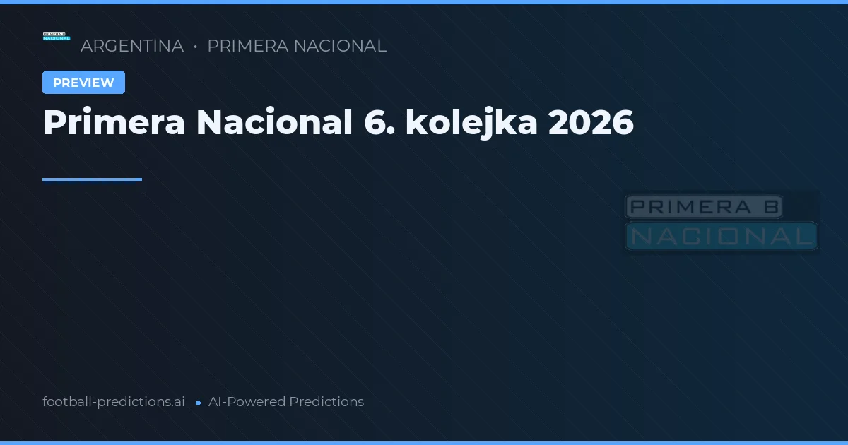 Primera Nacional 6. kolejka 2026