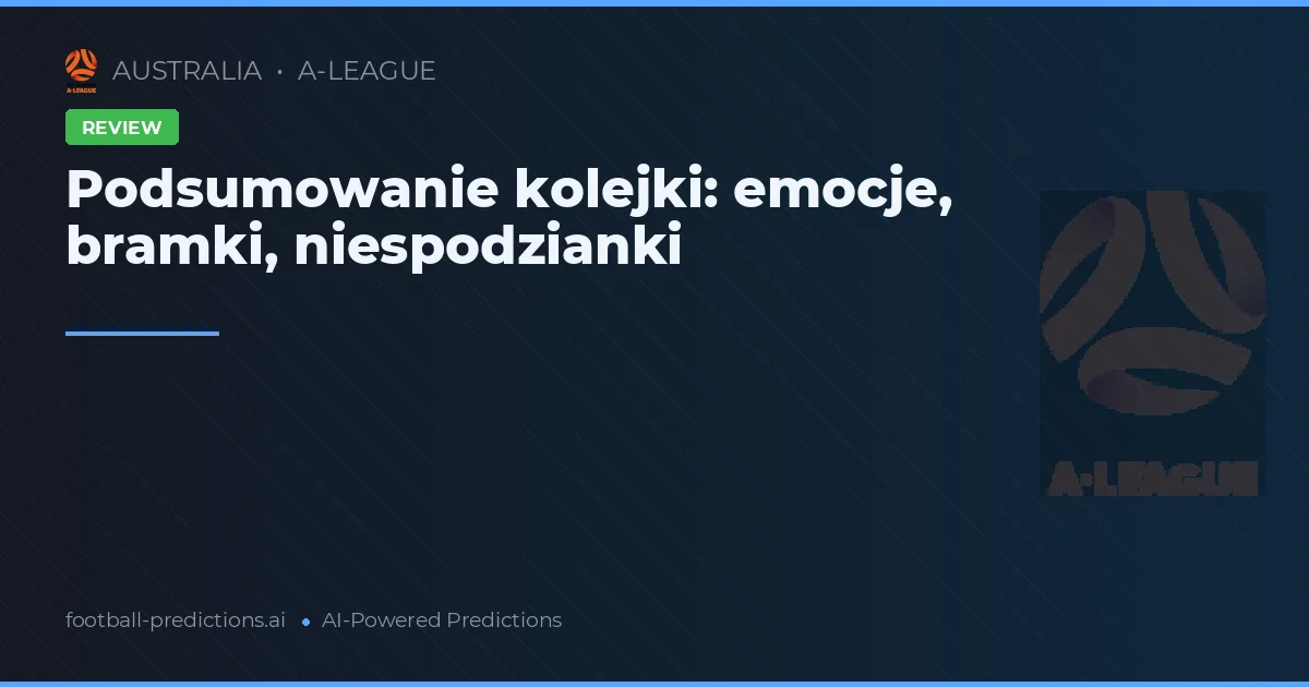 Podsumowanie kolejki: emocje, bramki, niespodzianki