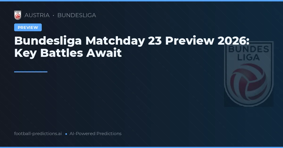 Bundesliga Matchday 23 Preview 2026: Key Battles Await