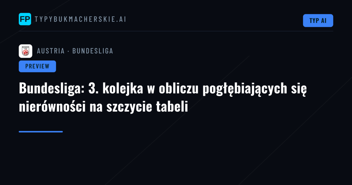 Bundesliga: 3. kolejka w obliczu pogłębiających się nierówności na szczycie tabeli