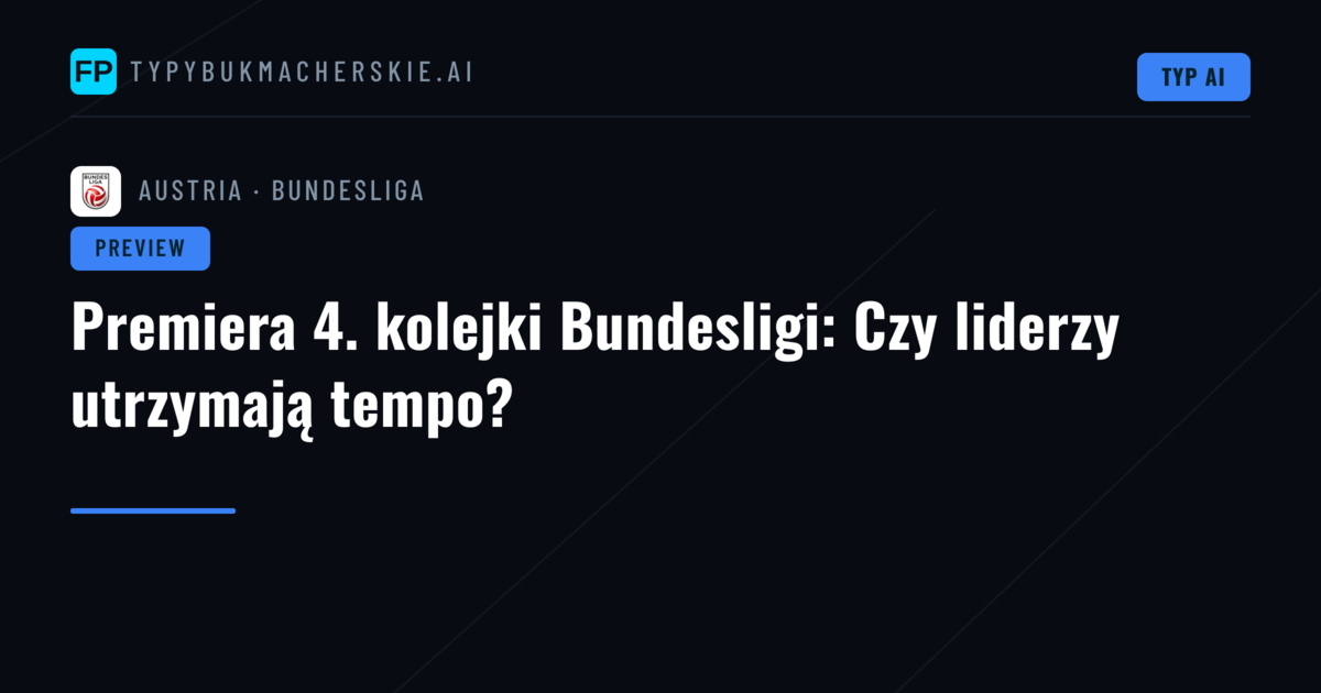 Premiera 4. kolejki Bundesligi: Czy liderzy utrzymają tempo?