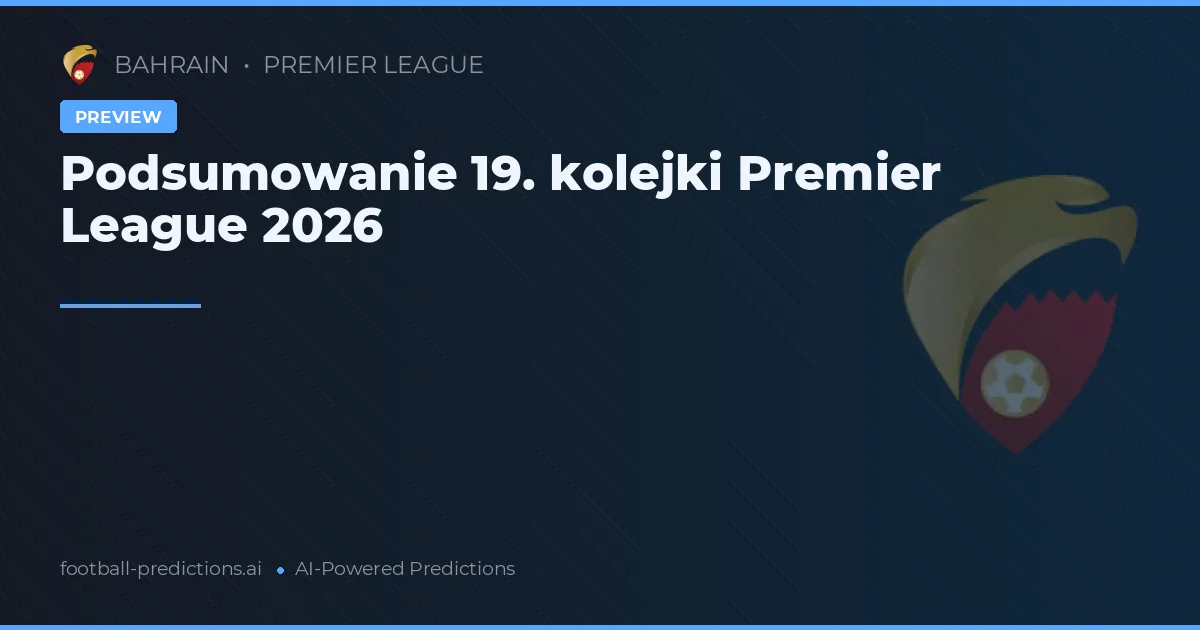 Podsumowanie 19. kolejki Premier League 2026