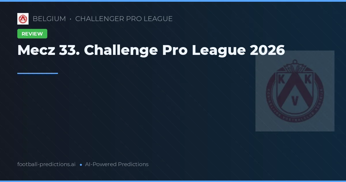 Mecz 33. Challenge Pro League 2026