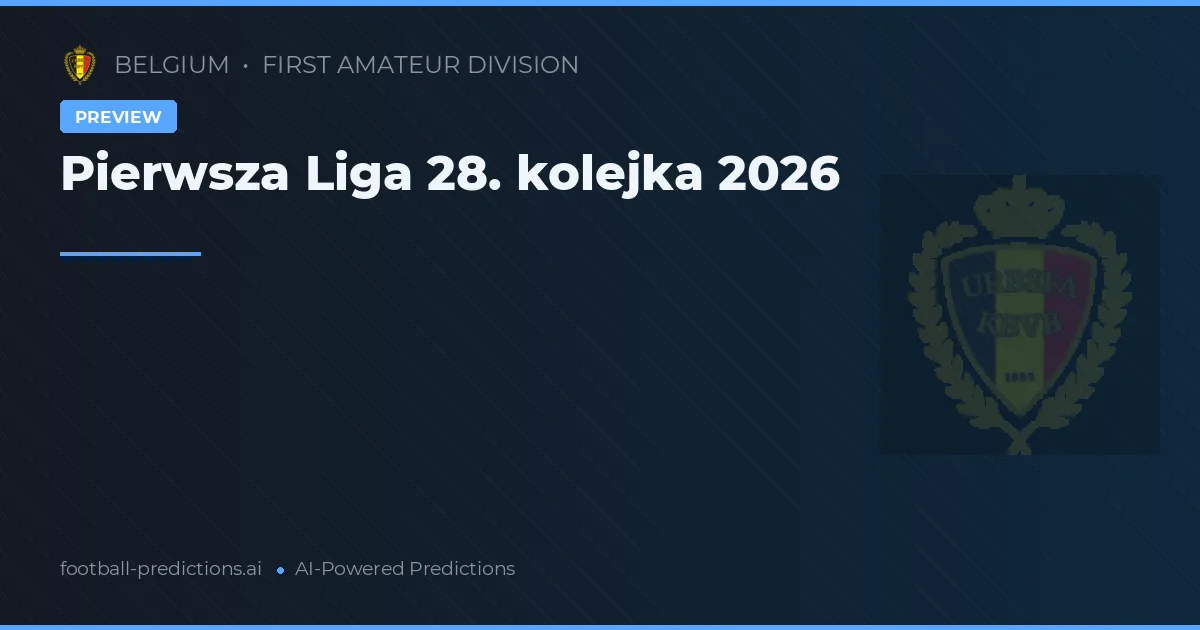 Pierwsza Liga 28. kolejka 2026