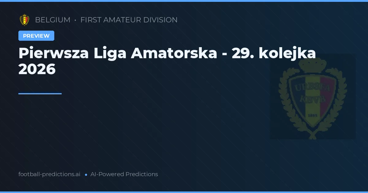 Pierwsza Liga Amatorska - 29. kolejka 2026