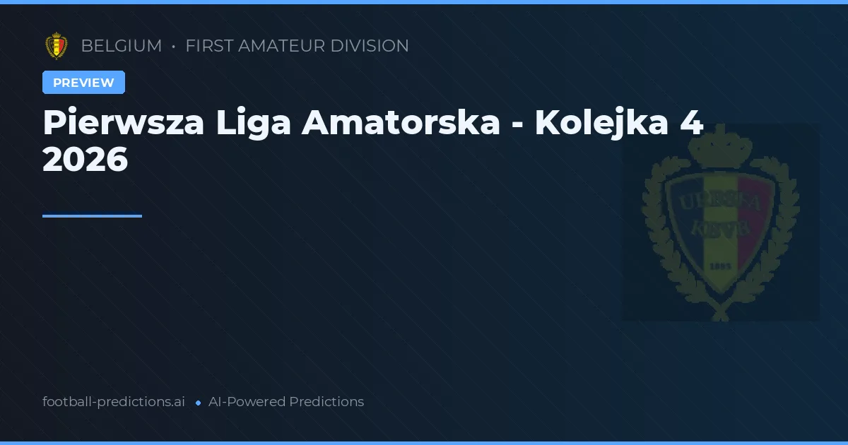 Pierwsza Liga Amatorska - Kolejka 4 2026