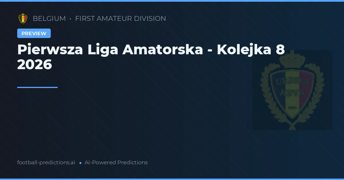Pierwsza Liga Amatorska - Kolejka 8 2026