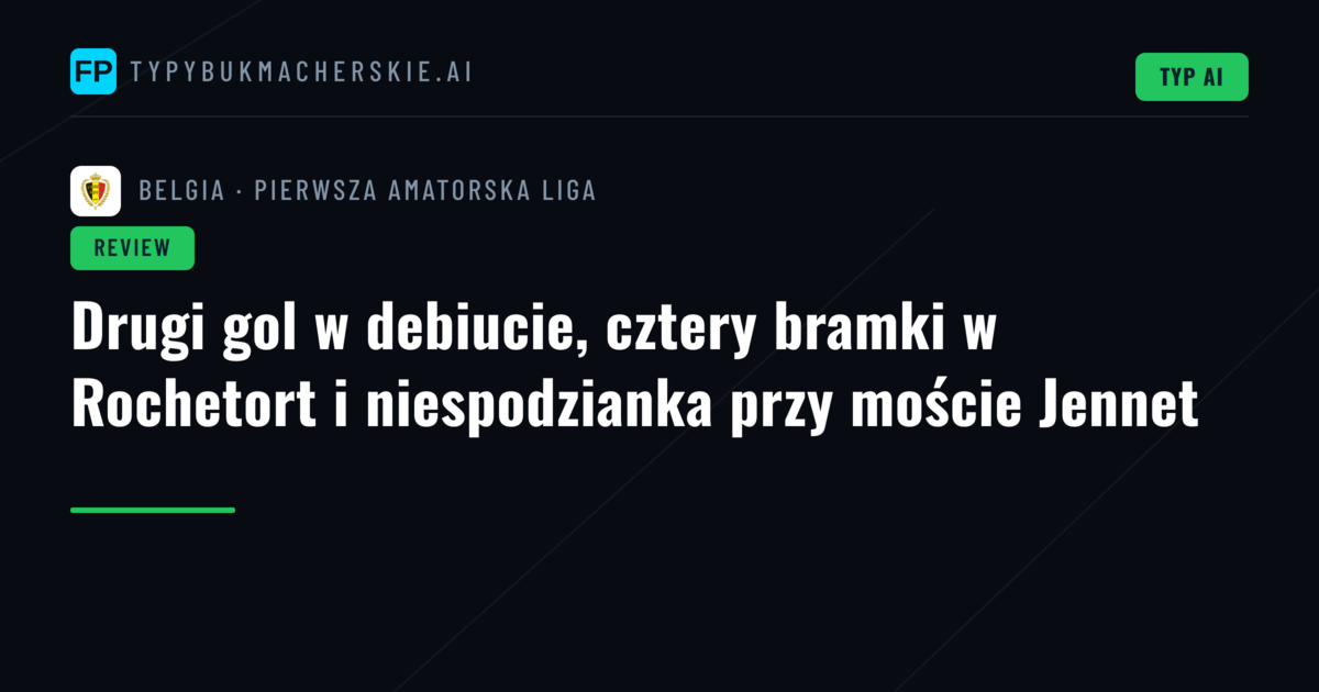 Drugi gol w debiucie, cztery bramki w Rochetort i niespodzianka przy moście Jennet