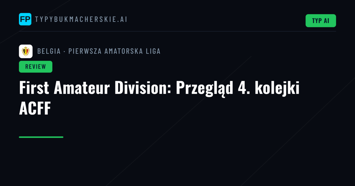 First Amateur Division: Przegląd 4. kolejki ACFF