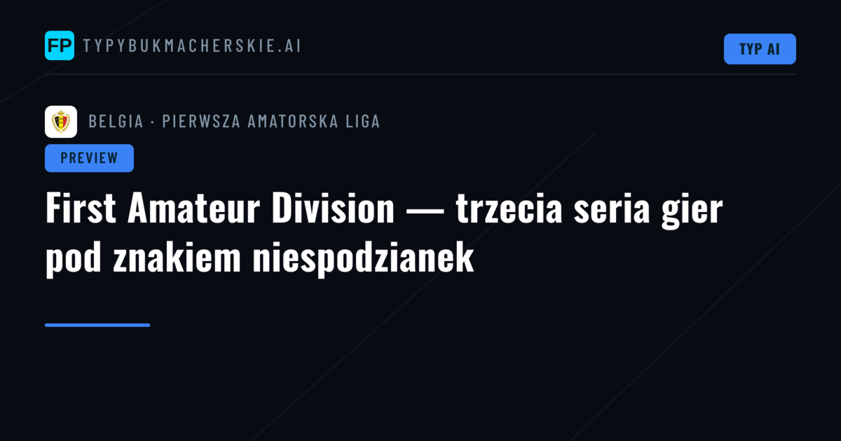 First Amateur Division — trzecia seria gier pod znakiem niespodzianek