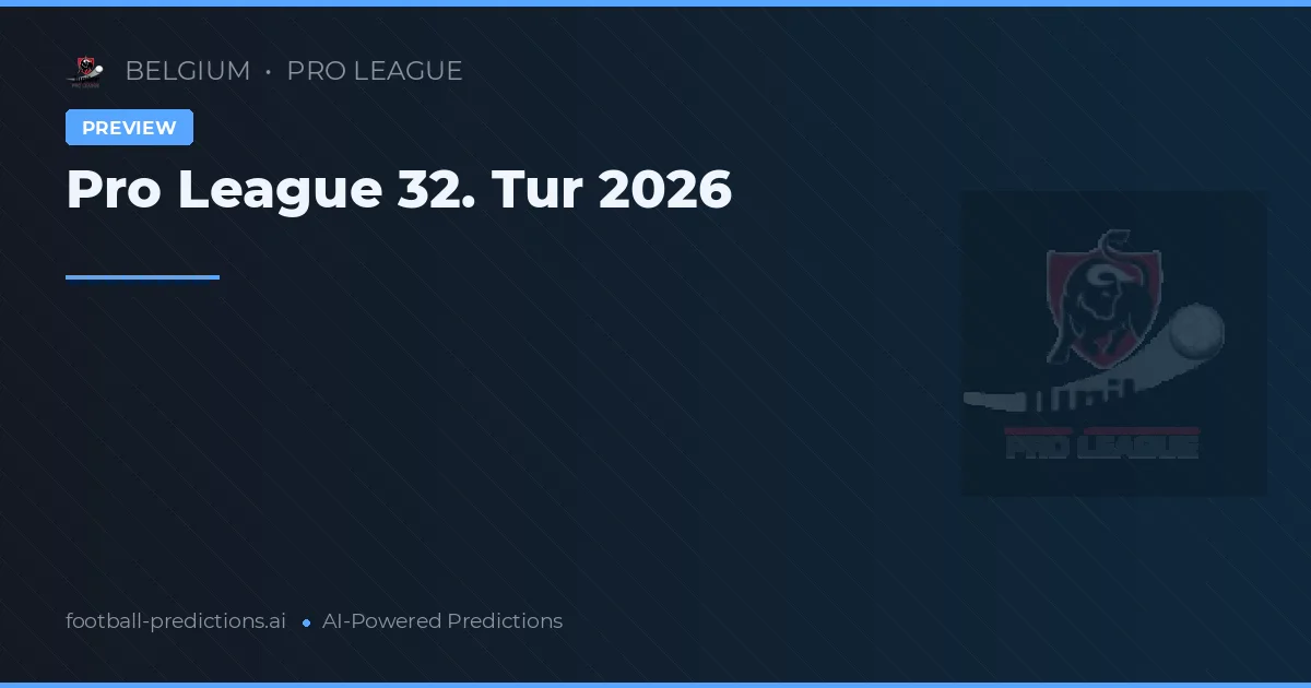 Pro League 32. Tur 2026
