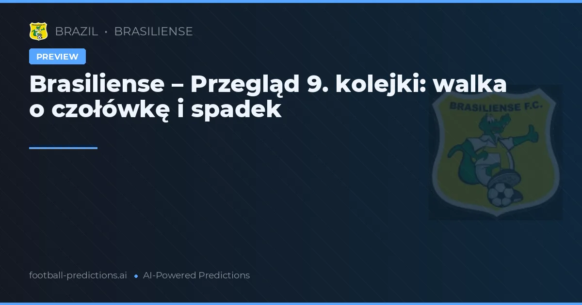 Brasiliense – Przegląd 9. kolejki: walka o czołówkę i spadek