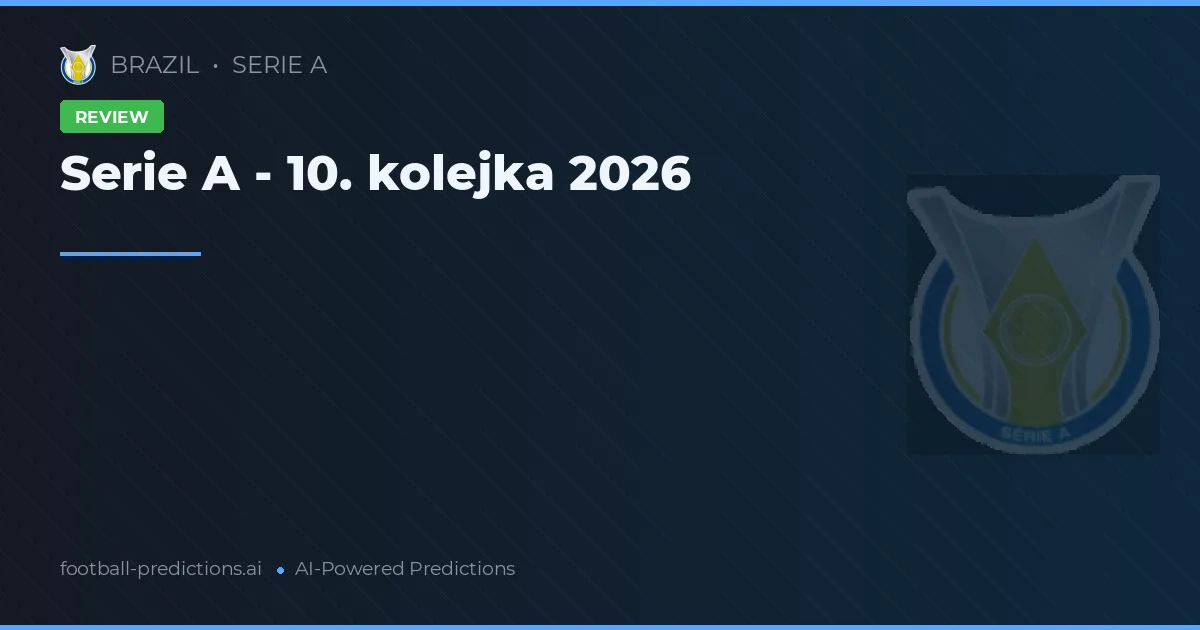 Serie A - 10. kolejka 2026