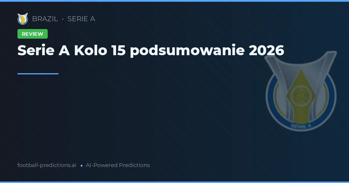 Serie A Kolo 15 podsumowanie 2026
