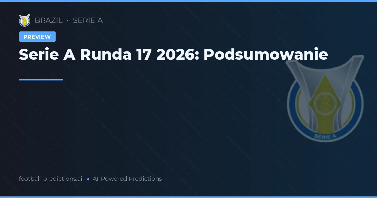 Serie A Runda 17 2026: Podsumowanie
