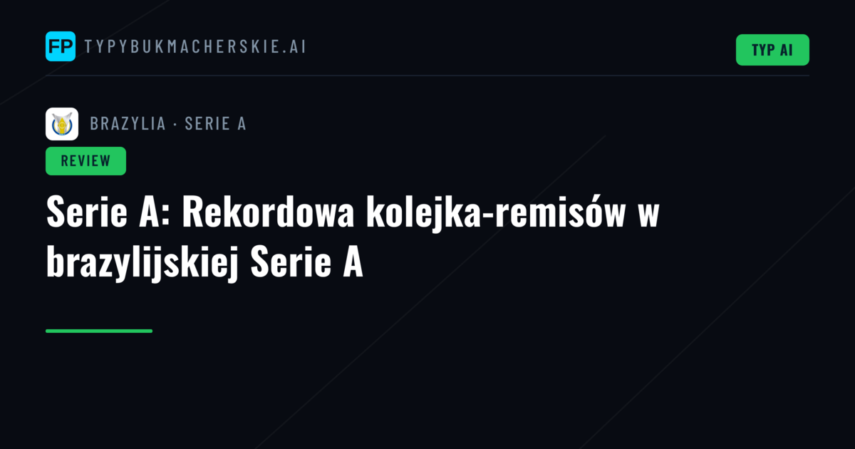 Serie A: Rekordowa kolejka-remisów w brazylijskiej Serie A