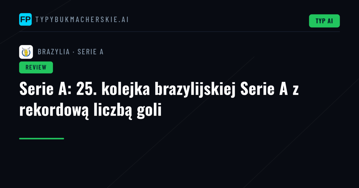 Serie A: 25. kolejka brazylijskiej Serie A z rekordową liczbą goli