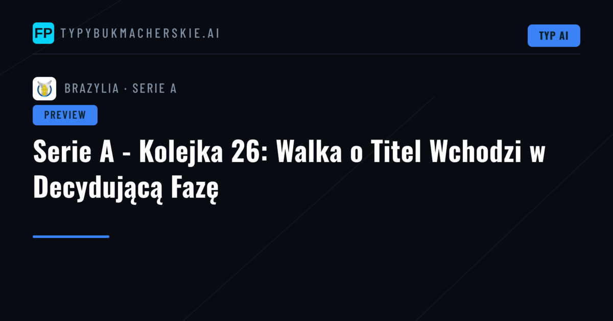 Serie A - Kolejka 26: Walka o Titel Wchodzi w Decydującą Fazę