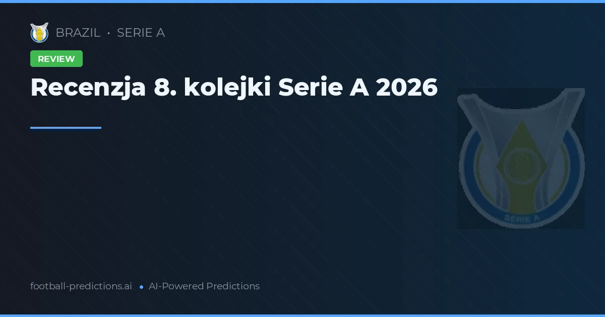 Recenzja 8. kolejki Serie A 2026