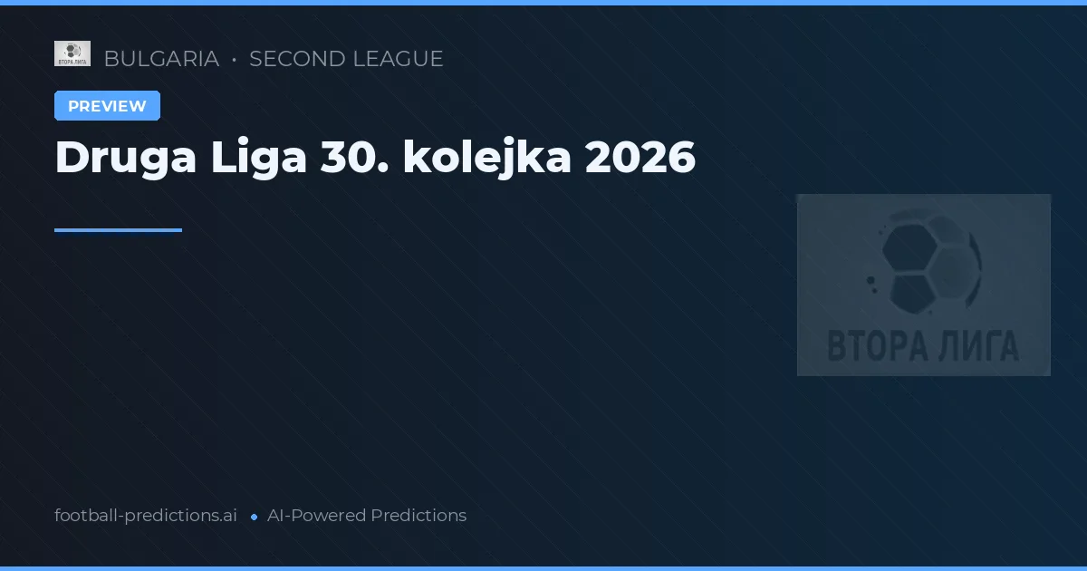Druga Liga 30. kolejka 2026