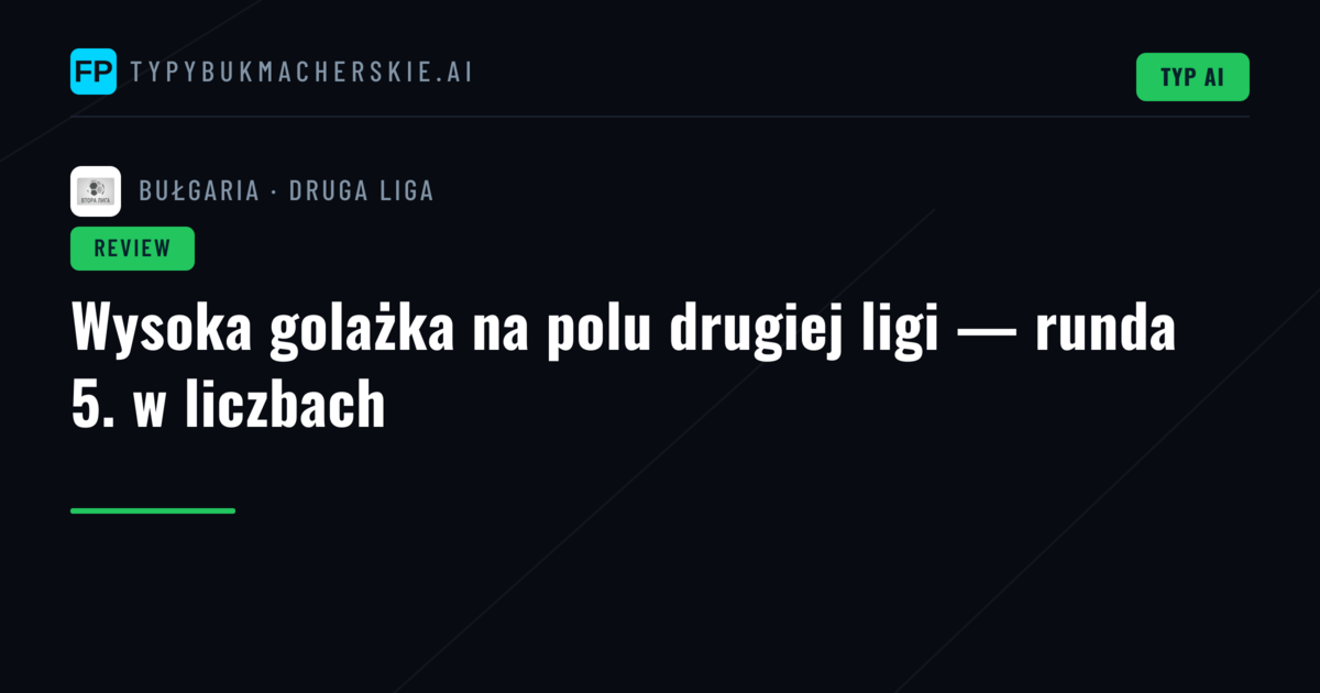 Wysoka golażka na polu drugiej ligi — runda 5. w liczbach